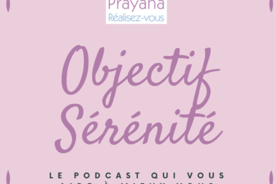 Objectif sérénité - podcast